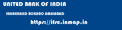 UNITED BANK OF INDIA  JHARKHAND BOKARO AMALABAD   ifsc code